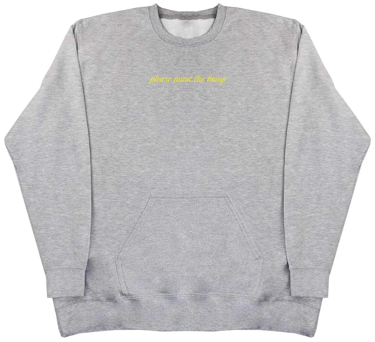 Please Mind The Bump - Huge Oversized Hoodless Hoodie
